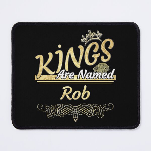 Item preview, Rob Name -  Kings Are Named Rob| Perfect Gift designed and sold by laurecara.