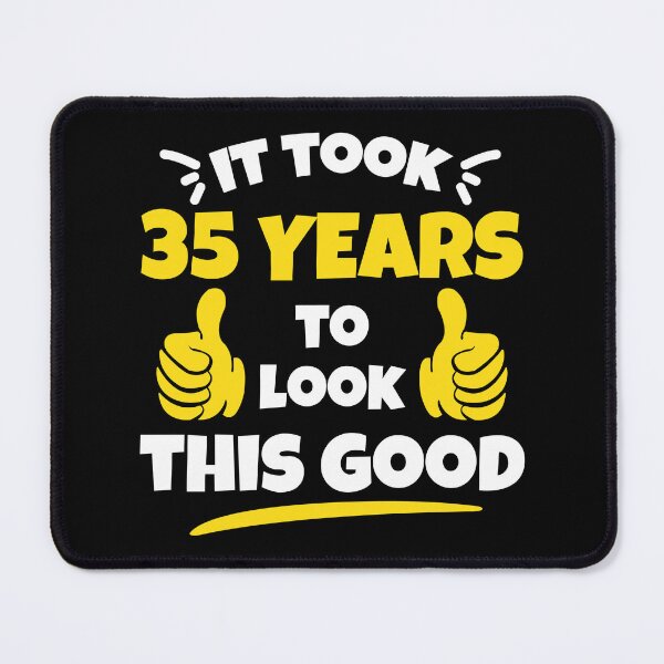 Item preview, Took 35 Years To Look This Good Birthday Gift Idea designed and sold by haselshirt.
