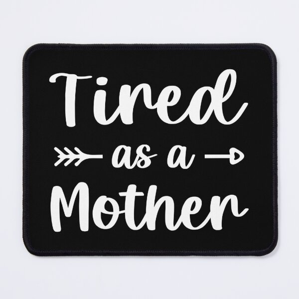 Item preview, Tired Mom Sarcasm Funny Mom Life Working Mom Mother's Day designed and sold by haselshirt.