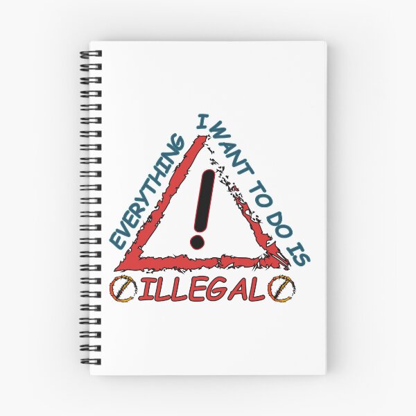 Item preview, Everything I Want To Do Is Illegal designed and sold by Demna-S.