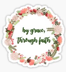 "By grace, through faith" quote Sticker
