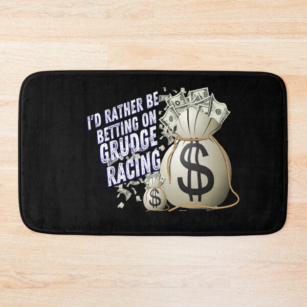 Item preview, Id Rather Be Betting on Grudge Racing Money Bag Dollar Signs Gamble Bet Grudge Racer Racetrack Car Racing Drag Racing Street Racing Race Track Racer Drag Strip designed and sold by CarantinedChaos.