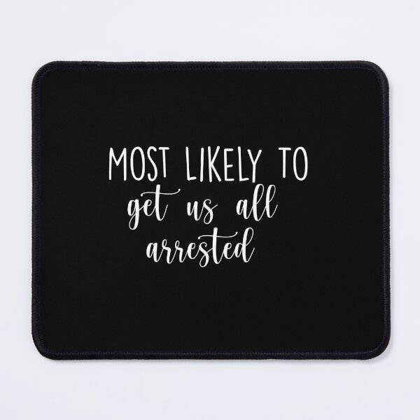 Item preview, funny Most Likely To get us all arrested , Birthday Drink, Bachelorette, Personalized Party Group, Bridal Party , Graphic for bride, fun sarcastic offended Rude saying , designed and sold by joygift369.
