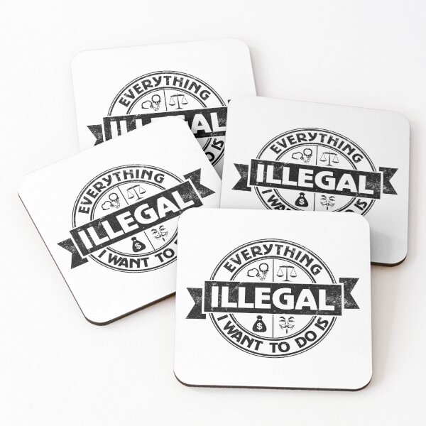 Item preview, Everything I Want To Do Is Illegal designed and sold by BrightSquare.