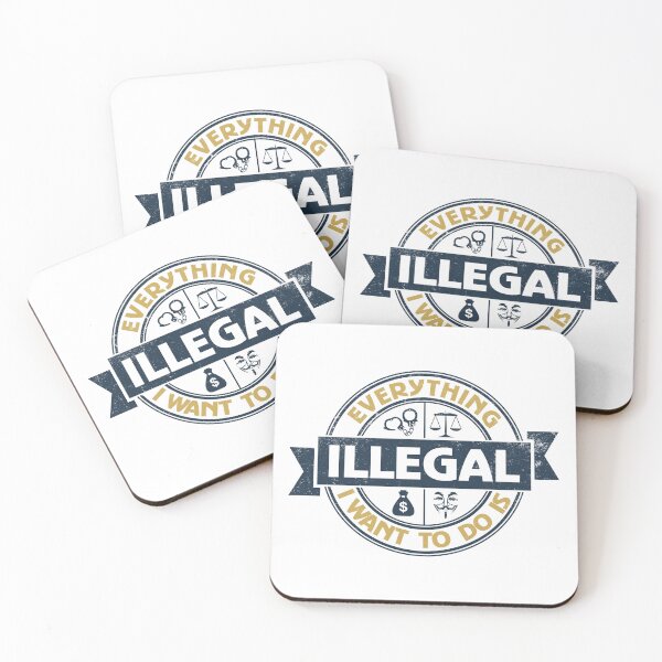 Item preview, Everything I Want To Do Is Illegal designed and sold by BrightSquare.