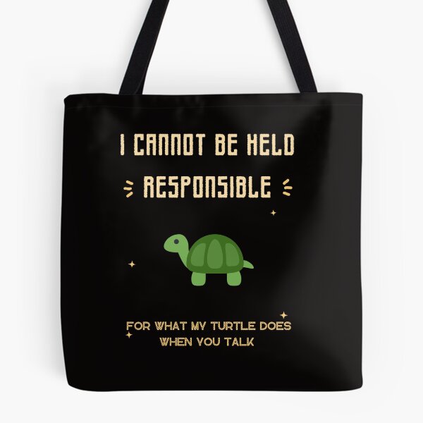 Item preview, I Cannot Be Held Responsible For What My Turtle Does When You Talk Novelty Gag Gift Perfect for Humor and Sarcastic Apparel Lovers designed and sold by AverageJoesBBQ.