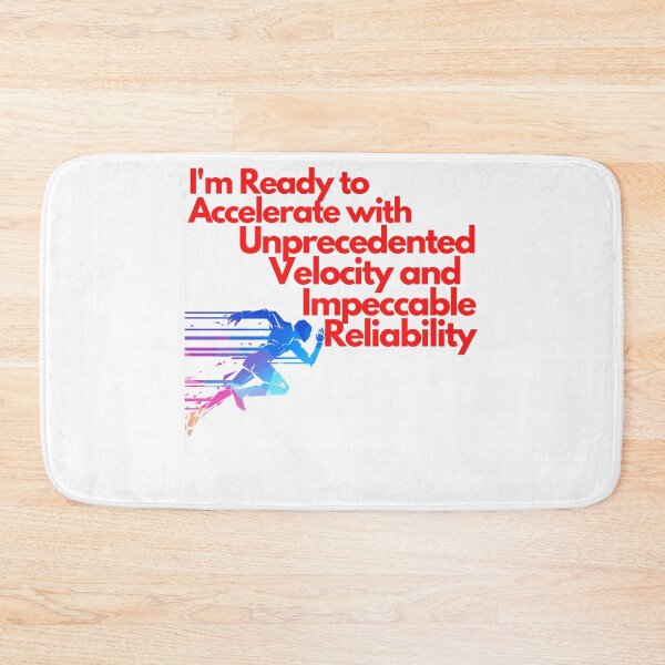 Item preview, I'm ready to accelerate with unprecedented velocity and impeccable reliability designed and sold by exclusivebucket.
