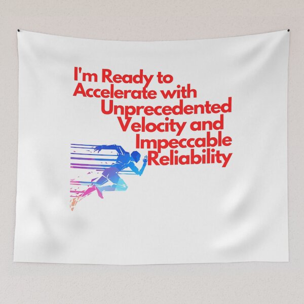 Item preview, I'm ready to accelerate with unprecedented velocity and impeccable reliability designed and sold by exclusivebucket.