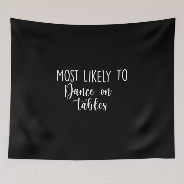 Item preview, Most Likely To dance on tables, Birthday Drink, Bachelorette, Personalized Party Group, Bridal Party  , Graphic for bride, fun sarcastic offended Rude saying , designed and sold by joygift369.