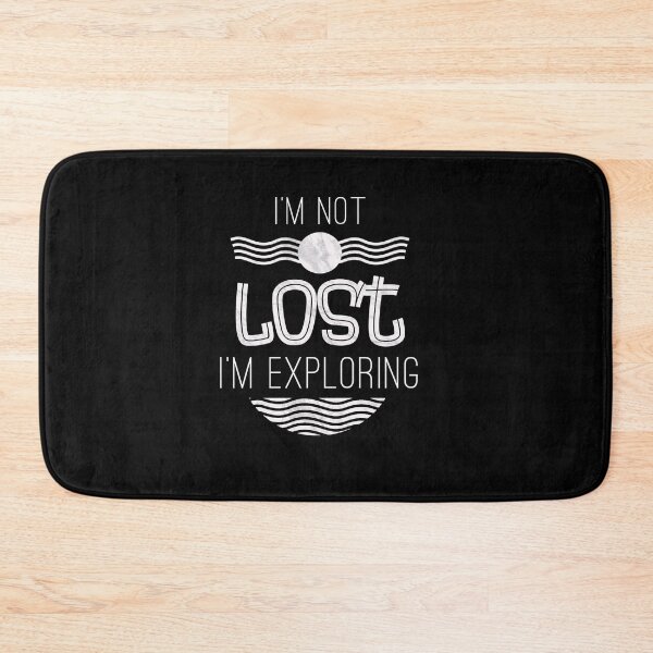 Item preview, Im Not LOST Im Exploring designed and sold by artenvironments.