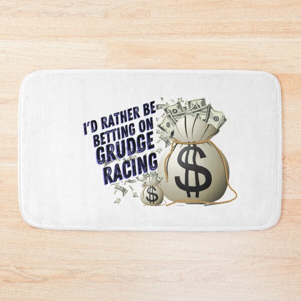 Item preview, Id Rather Be Betting on Grudge Racing Money Bag Dollar Signs Gamble Bet Grudge Racer Racetrack Car Racing Drag Racing Street Racing Race Track Racer Drag Strip designed and sold by CarantinedChaos.