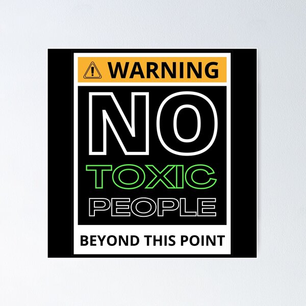 NO TOXIC PEOPLE BEYOND THIS POINT 3 Poster for Sale by