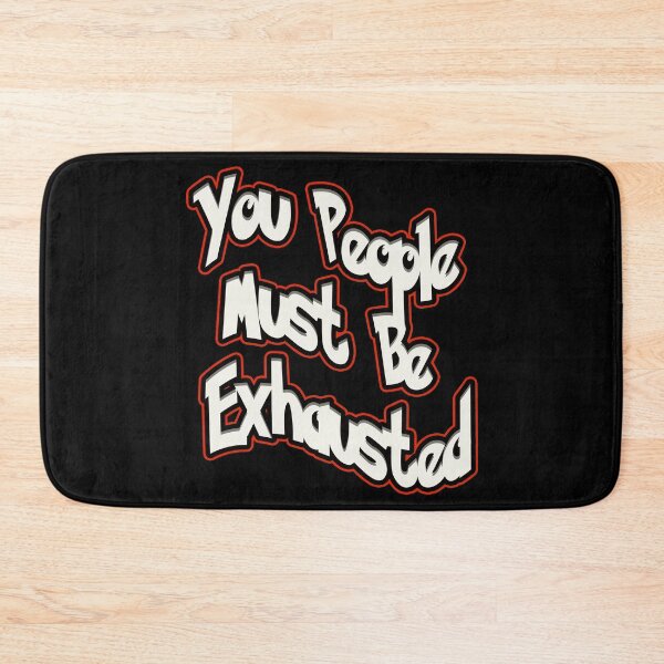 Item preview, You People Must Be Exhausted designed and sold by NEW-YORK-STYLE.