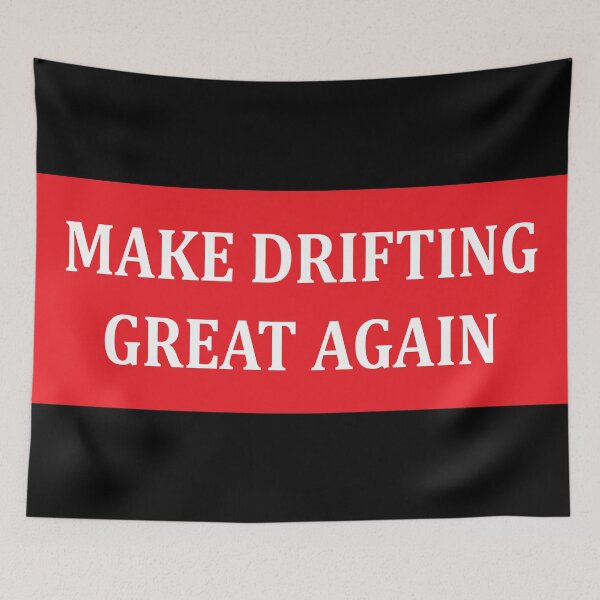 Item preview, MAKE DRIFTING GREAT AGAIN designed and sold by deathtunejdm.