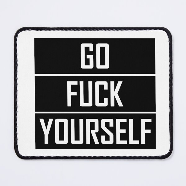 Item preview, Go Fuck Yourself designed and sold by VentureDesign.