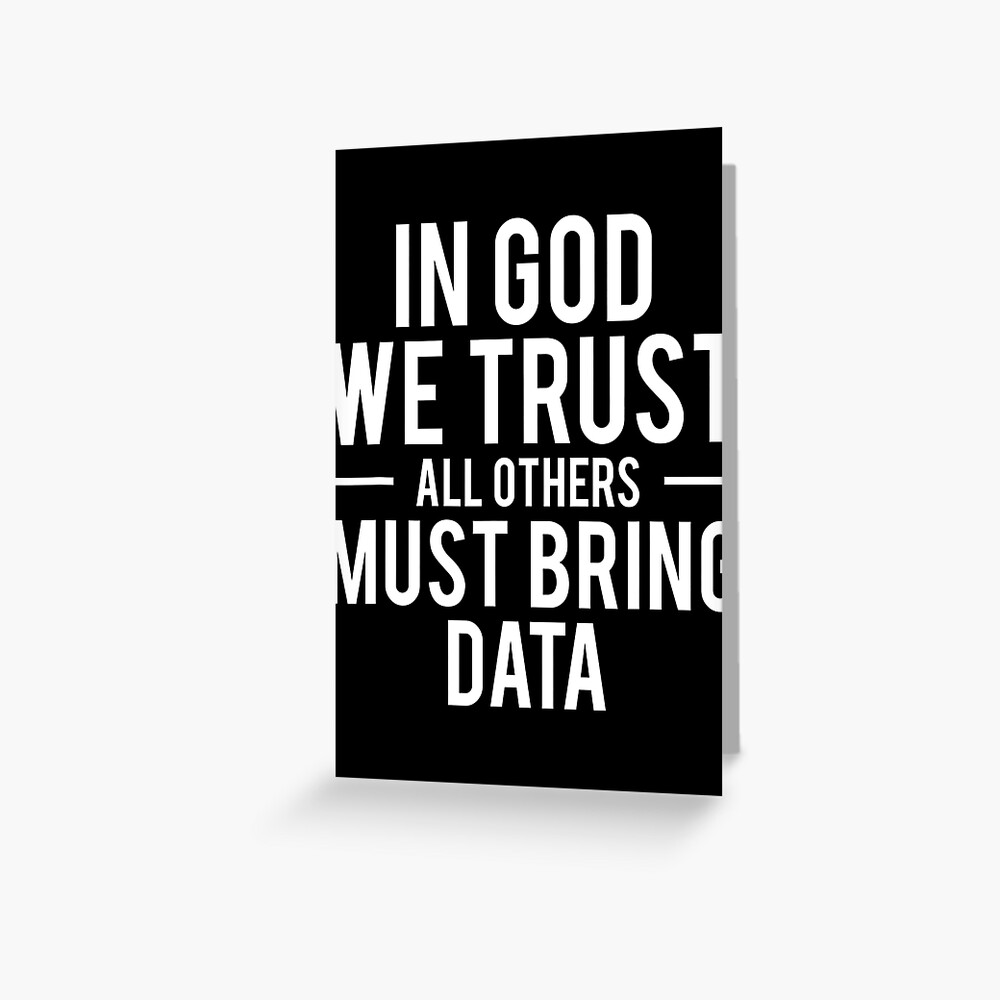  In God We Trust All Others Must Bring Data Database Greeting Card By 