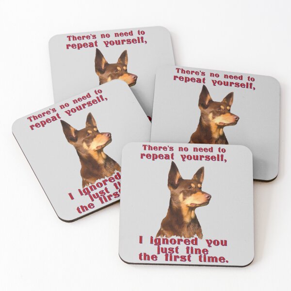 Item preview, Australian Kelpie - no need to repeat yourself designed and sold by Kestrelle.