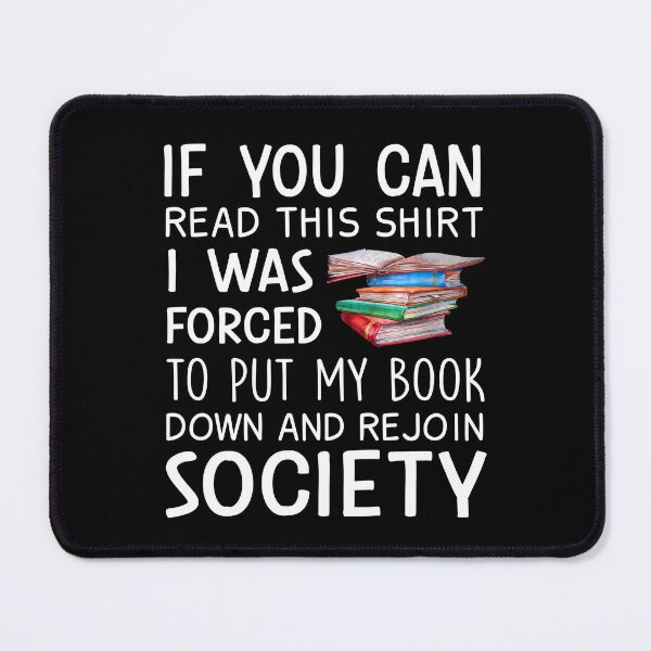 Item preview, If You Can Read This Shirt I Was Forced To Put My Book Down designed and sold by SunsetGloww.