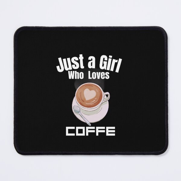 Item preview, Just a Girl Who loves Coffe  designed and sold by WaguinhoTex.