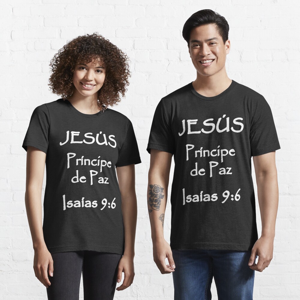 Disover Isaiah 9:6 Jesus Prince of Peace Spanish Bible Verse | Essential T-Shirt 