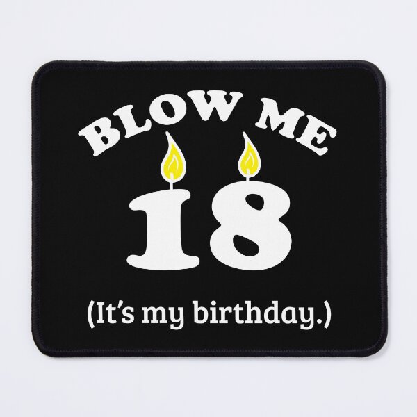 Item preview, Blow Me 18 It's My Birthday Party Gift Idea designed and sold by haselshirt.