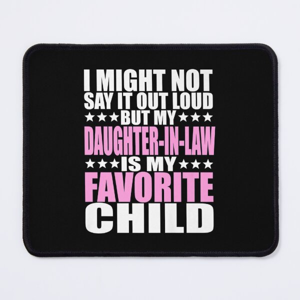 Item preview, I Might Not Say It out Loud but My Daughter-in-law Is My Favorite Child designed and sold by BrendonIsaiah.