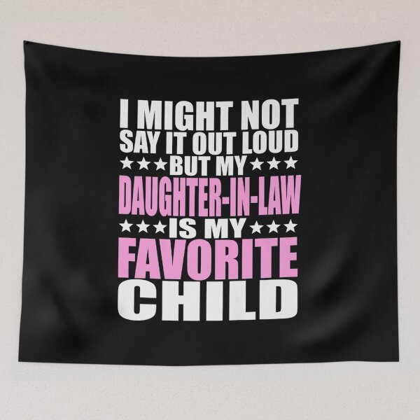 Item preview, I Might Not Say It out Loud but My Daughter-in-law Is My Favorite Child designed and sold by BrendonIsaiah.