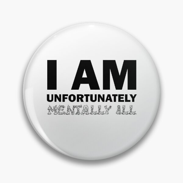 Item preview, I am Unfortunately Mentally Ill | Monster Text designed and sold by SomeDesignThing.