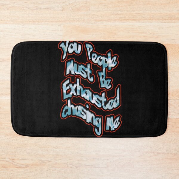 Item preview, You People Must Be Exhausted Chasing Me designed and sold by NEW-YORK-STYLE.
