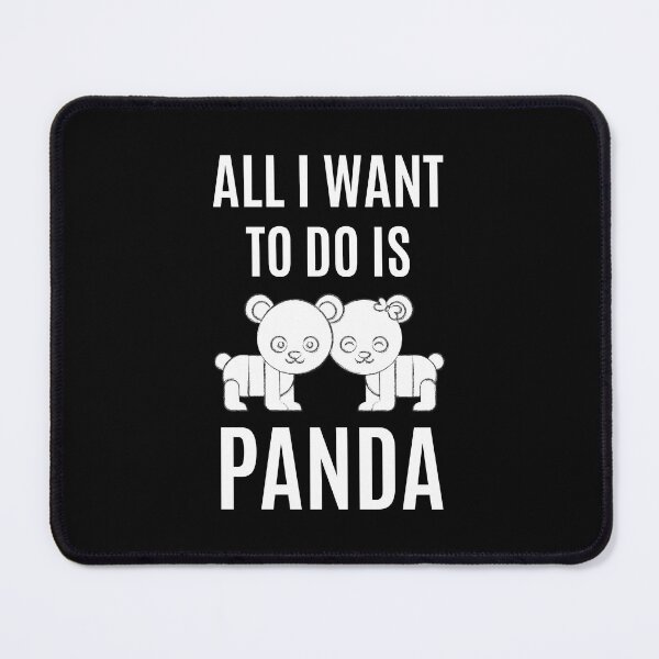 Item preview, All I Want To Do Is Panda designed and sold by RedTomasB.
