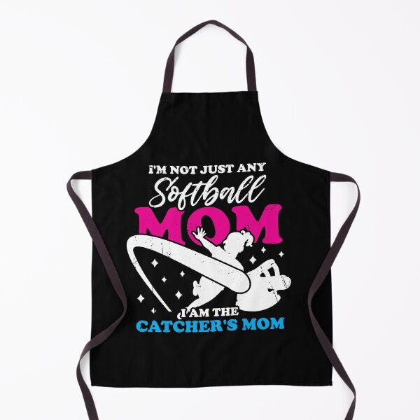 Item preview, I'm Not Just Any Softball Mom I Am The Catcher's Mom designed and sold by Dressed For Duty.
