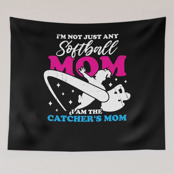 Item preview, I'm Not Just Any Softball Mom I Am The Catcher's Mom  designed and sold by Dressed For  Duty.