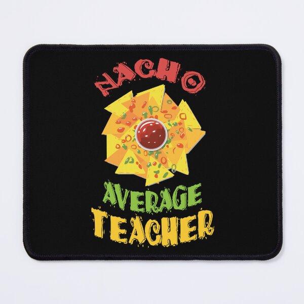 Item preview, Nacho Average Teacher Professor Mexican Foodie Gift designed and sold by haselshirt.