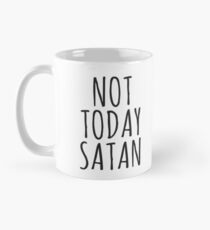 Not Today Satan Classic Mug