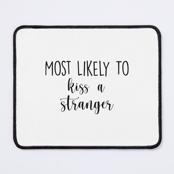 Item preview, Most Likely To kiss a stranger, Birthday Drink, Bachelorette, Personalized Party Group, Bridal Party , Graphic for bride, fun sarcastic offended Rude saying , designed and sold by joygift369.