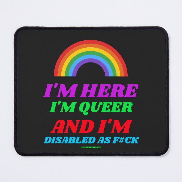 Item preview, Im Here Im Queer Im Disabled As F#ck designed and sold by Disabledland.