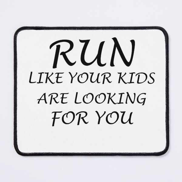 Item preview, Run Like Your Kids Is Looking For You - Funny Running designed and sold by RunPower.
