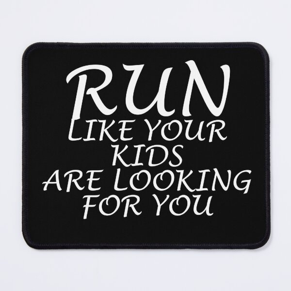 Item preview, Run Like Your Kids Is Looking For You - Funny Running II designed and sold by RunPower.