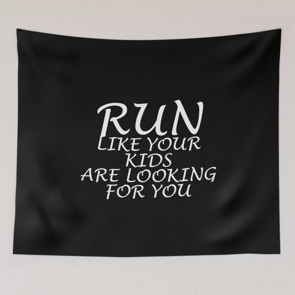 Item preview, Run Like Your Kids Is Looking For You - Funny Running II designed and sold by RunPower.