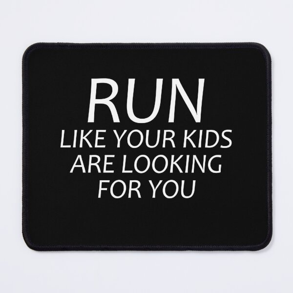 Item preview, Run Like Your Kids Is Looking For You - Funny Running III designed and sold by RunPower.
