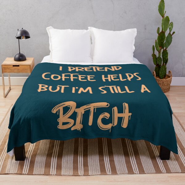 Item preview, I Pretend Coffee Helps But I'm Still A Bitch designed and sold by funnyhalloween.