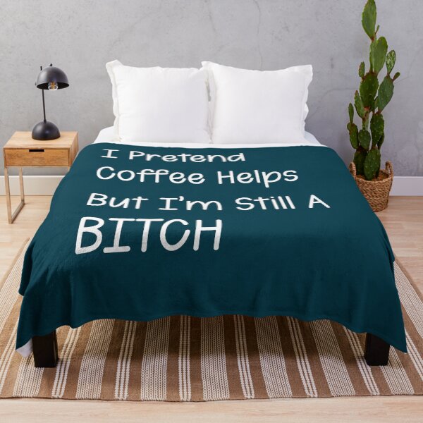 Item preview, I Pretend Coffee Helps But I'm Still A Bitch. Funny Quotes designed and sold by funnyhalloween.