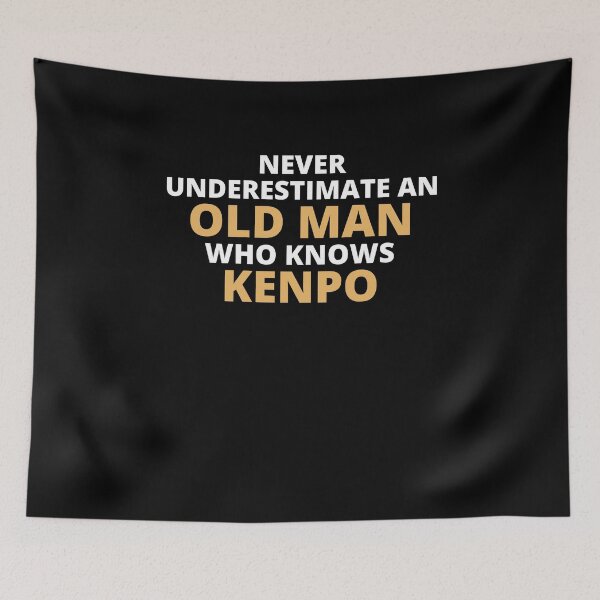 Item preview, Never Underestimate An Old Man Who Knows Kenpo designed and sold by clickmostro.