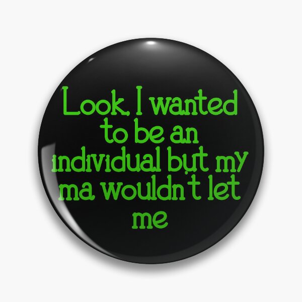 Item preview, Derry Girls Quote - Wanted to be an individual designed and sold by EagleFang101.