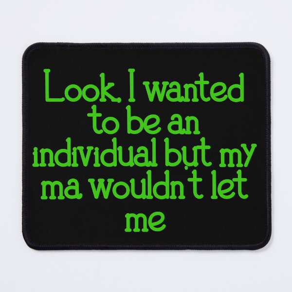 Item preview, Derry Girls Quote - Wanted to be an individual designed and sold by EagleFang101.