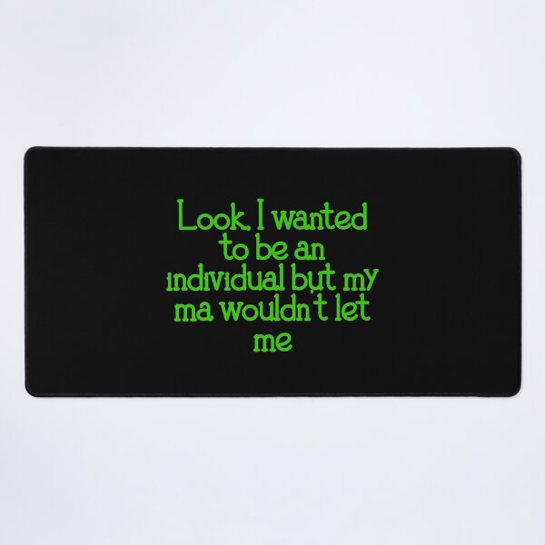 Item preview, Derry Girls Quote - Wanted to be an individual designed and sold by EagleFang101.
