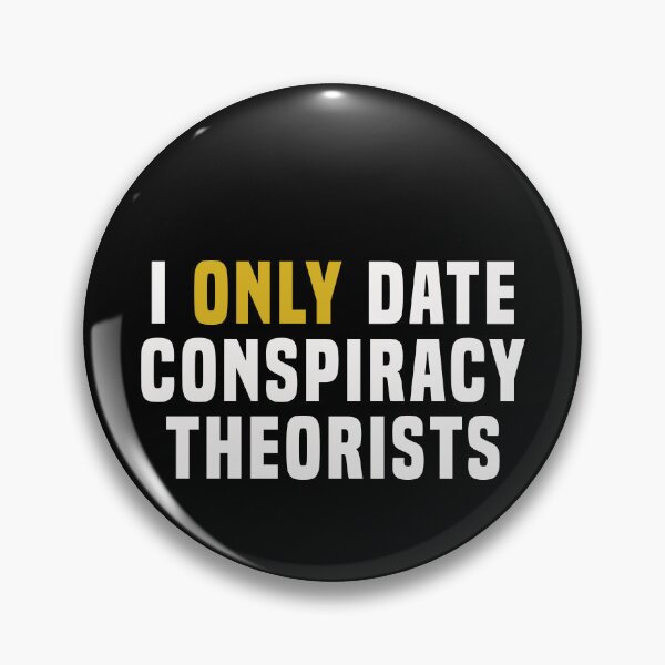 Item preview, I only date conspiracy theorists designed and sold by addylolanden.