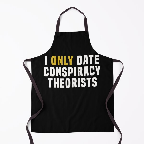 Item preview, I only date conspiracy theorists designed and sold by addylolanden.