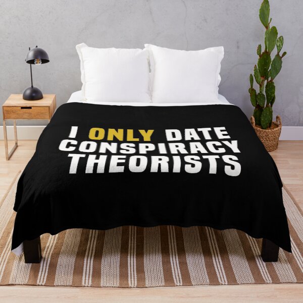 Item preview, I only date conspiracy theorists designed and sold by addylolanden.