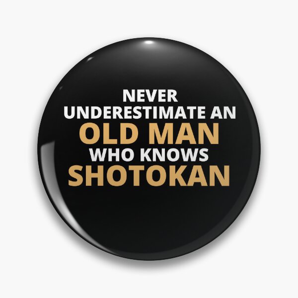 Artikelvorschau, Never Underestimate An Old Man Who Knows Shotokan entworfen und verkauft von clickmostro.